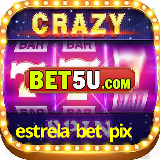 estrela bet pix